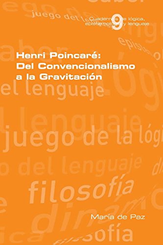 Henri Poincare Del Convencionalismo A La Gravitacion (spanish Edition) [Paperback]