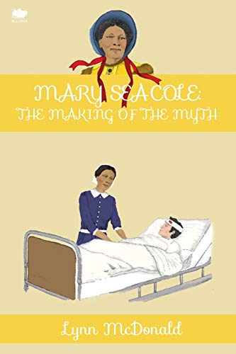 Mary Seacole The Making Of The Myth [Paperback]