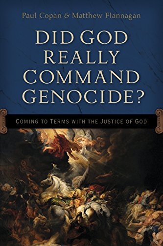 Did God Really Command Genocide?: Coming To Terms With The Justice Of God [Paperback]