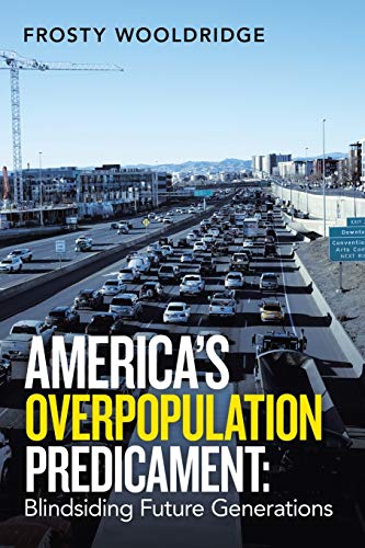 America's Overpopulation Predicament Blindsiding Future Generations [Paperback]