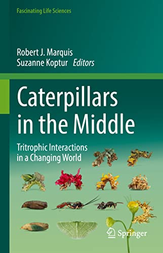 Caterpillars in the Middle: Tritrophic Interactions in a Changing World [Hardcover]