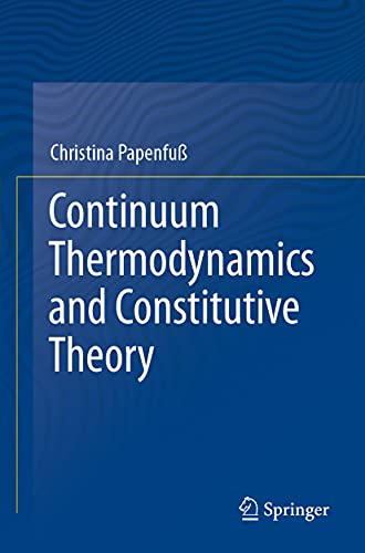 Continuum Thermodynamics and Constitutive Theory [Paperback]