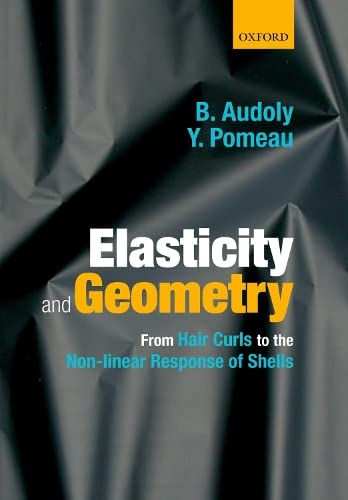 Elasticity and Geometry From hair curls to the non-linear response of shells [Paperback]