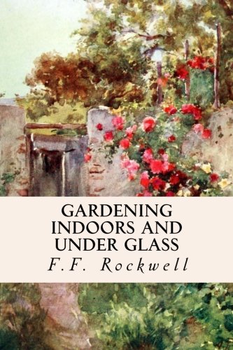 Gardening Indoors And Under Glass [Paperback]