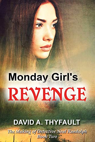 Monday Girl's Revenge (making Of Detective Neal Randolph) [Paperback]