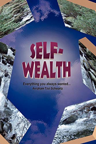 Self Wealth - Everything You Alays Wanted... [Paperback]