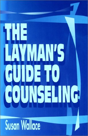 The Layman's Guide To Counseling [Paperback]