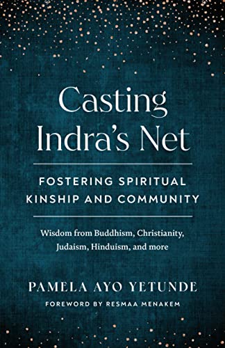 Casting Indra's Net: Fostering Spiritual Kinship and Community [Paperback]