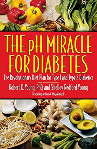 The pH Miracle for Diabetes: The Revolutionary Diet Plan for Type 1 and Type 2 D [Paperback]