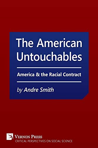 American Untouchables America & The Racial Contract A Historical Perspective O [Paperback]