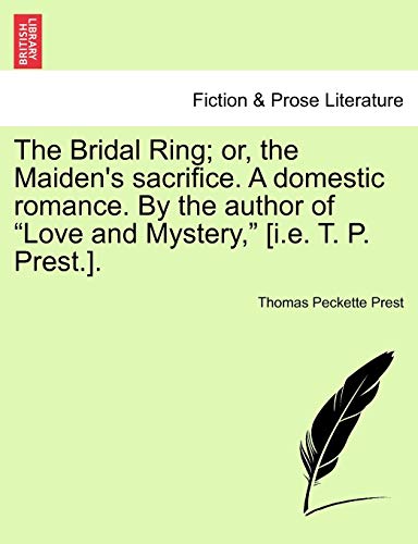 Bridal Ring or, the Maiden's Sacrifice a Domestic Romance by the Author of Love [Paperback]