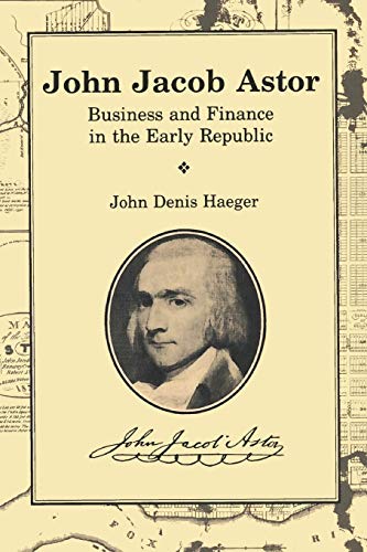 John Jacob Astor Business And Finance In The Early Republic (great Lakes Books  [Paperback]