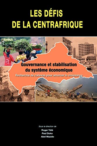 Les Defis De La Centrafrique. Gouvernance Et Stabilisation Du Systeme Economique [Paperback]