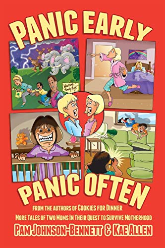 Panic Early, Panic Often More True Stories From To Moms In Their Quest To Surv [Paperback]