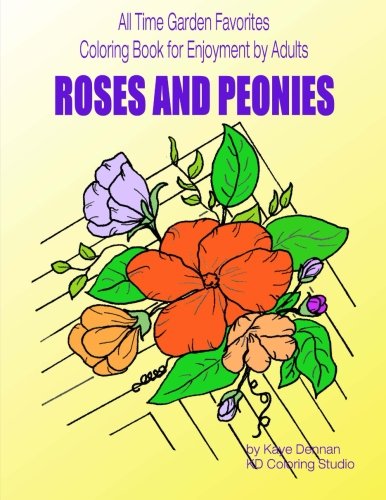 Roses And Peonies All Time Garden Favorites Coloring Book For Enjoyment By Adu [Paperback]