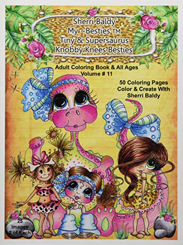 Sherri Baldy My-Besties Tiny & Her Supersaurus Knobby Knees Besties Adult Colori [Paperback]