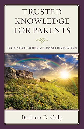 Trusted Knoledge for Parents Tips to Prepare, Position, and Empoer Today's Pa [Paperback]