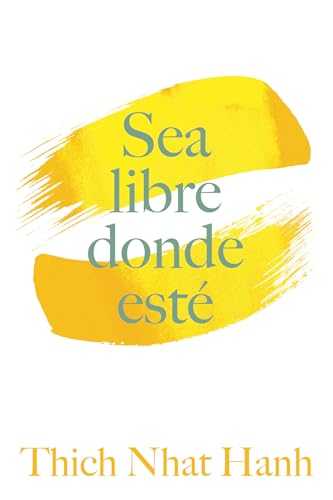 Sea Libre Donde Est: Una gua prctica para vivir con plena consciencia [Paperback]