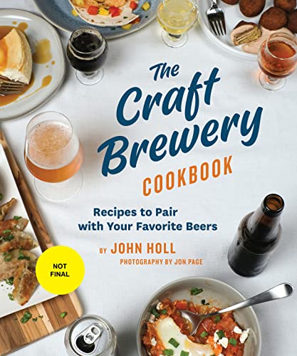 The Craft Brewery Cookbook: Recipes To Pair With Your Favorite Beers [Hardcover]