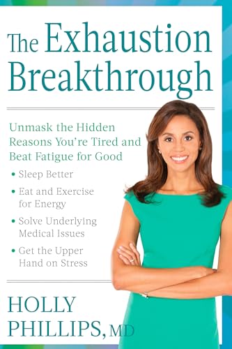 The Exhaustion Breakthrough: Unmask the Hidden Reasons You're Tired and Beat Fat [Hardcover]