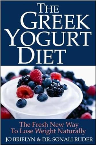 The Greek Yogurt Diet: The Fresh New Way to Lose Weight Naturally [Hardcover]