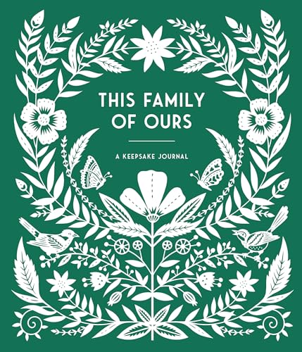 This Family of Ours: A Keepsake Journal for Parents, Grandparents, and Families  [Diary]