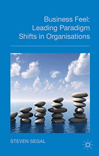 Business Feel: Leading Paradigm Shifts in Organisations [Hardcover]