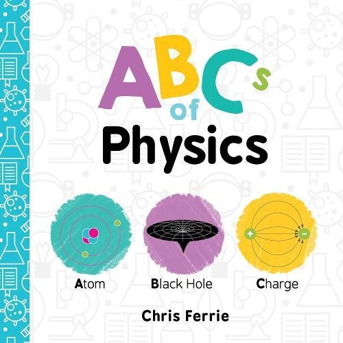 ABCs of Physics [Board book]