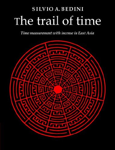 The Trail of Time Time Measurement ith Incense in East Asia [Paperback]