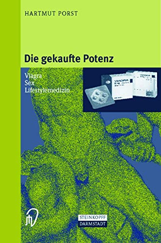 Die gekaufte Potenz: Viagra  Sex  Lifestylemedizin [Paperback]