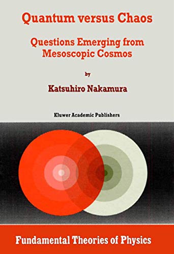 Quantum versus Chaos: Questions Emerging from Mesoscopic Cosmos [Paperback]