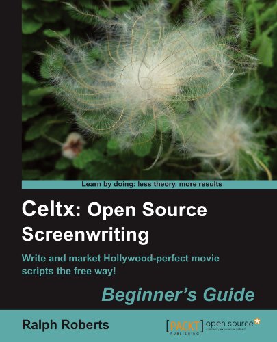 Celtx Open Source Screenriting Beginner's Guide [Paperback]