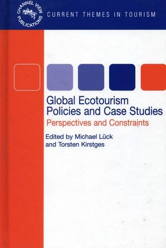 Global Ecotourism Policies and Case Studies Perspectives and Constraints [Hardcover]