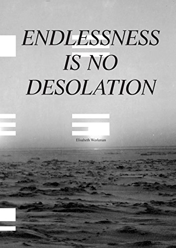 Endlessness Is No Desolation [Paperback]