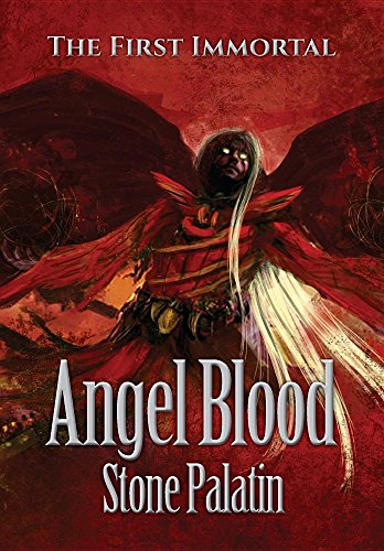 The First Immortal Angel Blood [Hardcover]