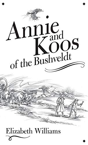 Annie and Koos of the Bushveldt [Hardcover]