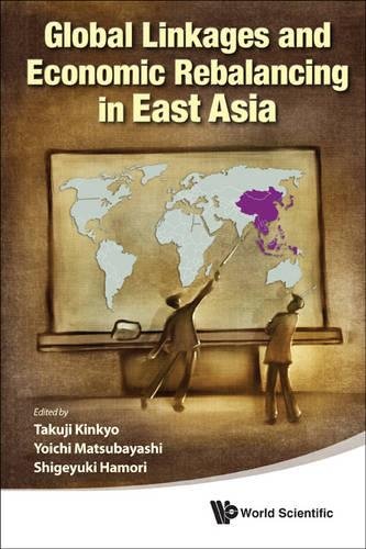 Global Linkages And Economic Rebalancing In East Asia [Hardcover]