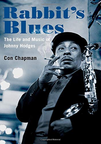 Rabbit's Blues The Life and Music of Johnny Hodges [Hardcover]