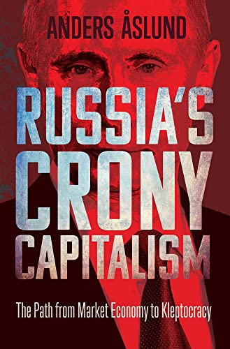 Russia's Crony Capitalism: The Path from Market Economy to Kleptocracy [Hardcover]