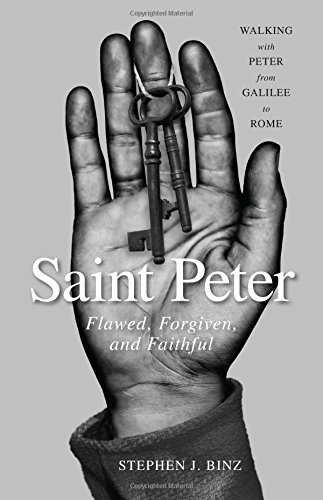 Saint Peter: Flawed, Forgiven, And Faithful [Paperback]