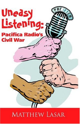 Uneasy Listening Pacifica Radio's Civil War [Paperback]