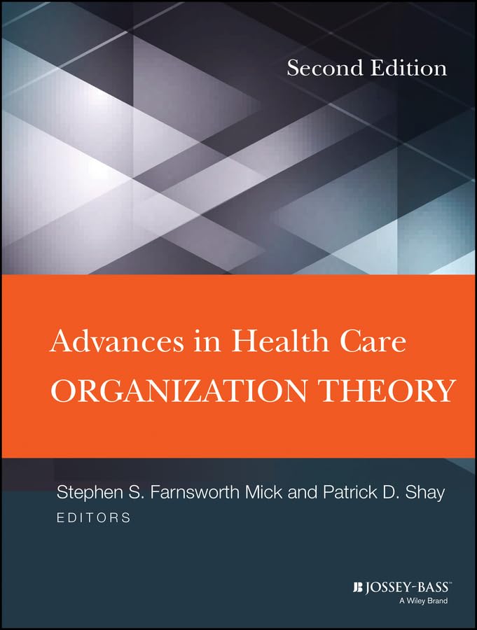 Advances in Health Care Organization Theory [Hardcover]