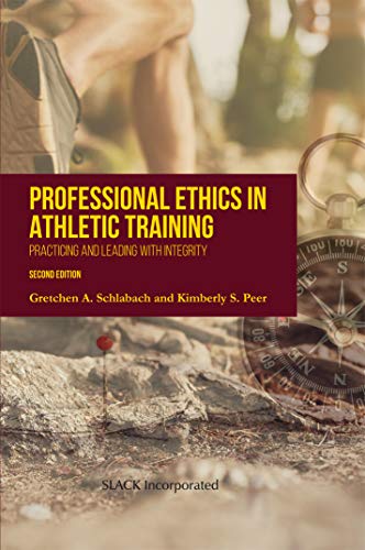 Professional Ethics in Athletic Training: Practicing and Leading With Integrity [Hardcover]