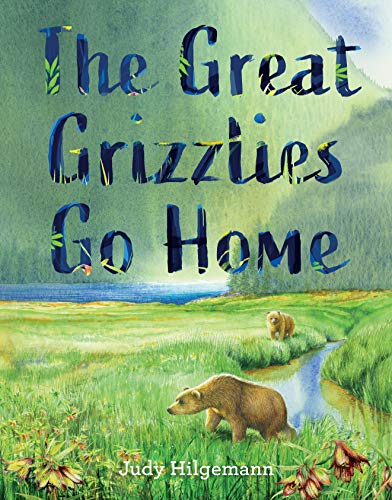 The Great Grizzlies Go Home [Hardcover]