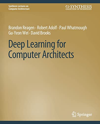 Deep Learning for Computer Architects [Paperback]