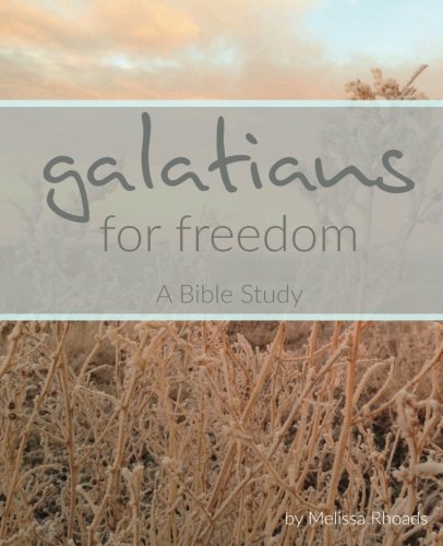 Galatians For Freedom A Bible Study [Paperback]