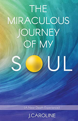 The Miraculous Journey Of My Soul [Paperback]