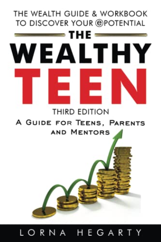 The Wealthy Teen A Guide For Teens, Parents And Mentors [Paperback]