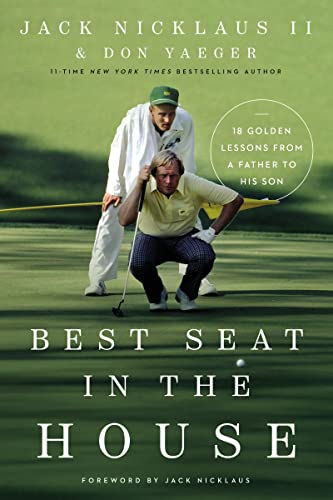 Best Seat in the House: 18 Golden Lessons from a Father to His Son [Paperback]