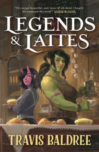 Legends & Lattes: A Novel of High Fantasy and Low Stakes [Paperback]